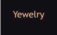 Yewelry